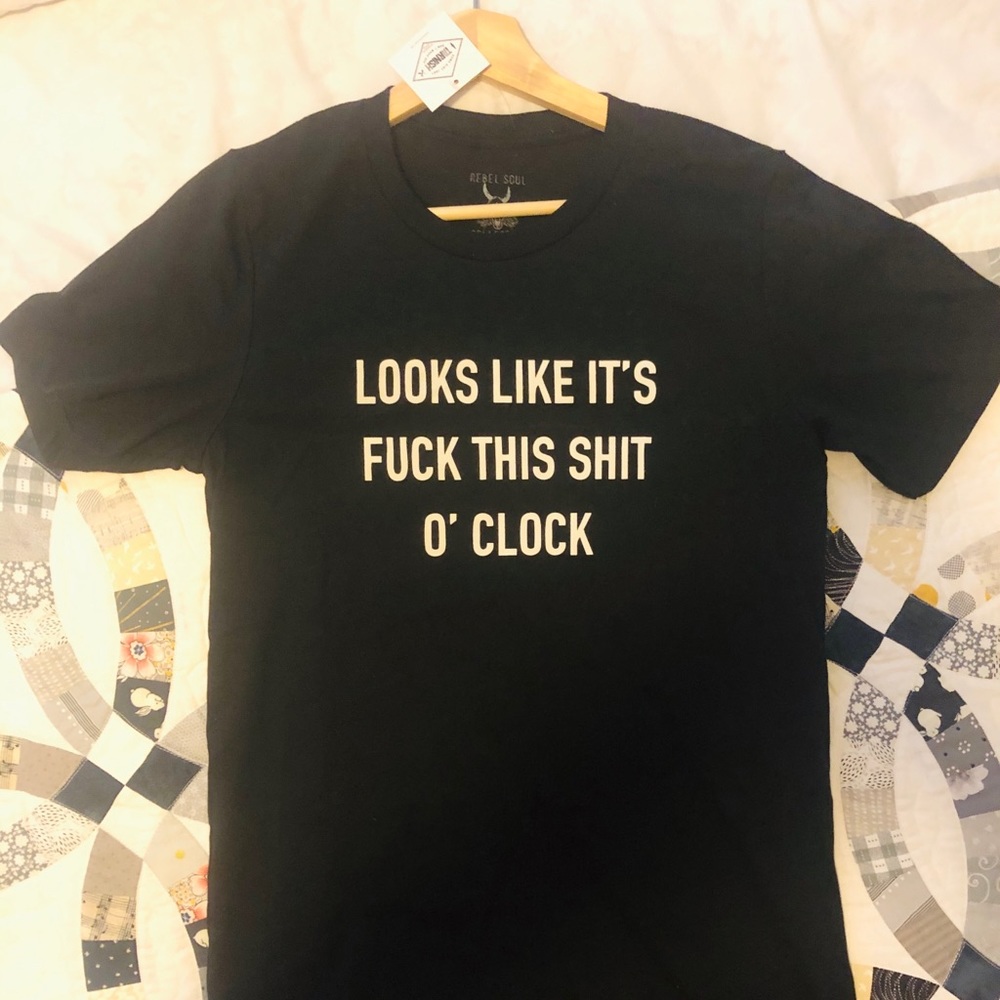 NWT F*ck This Shit O’Clock Tee
